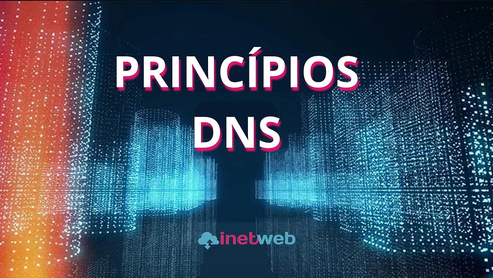 Princípios do DNS: As entradas e sua importância